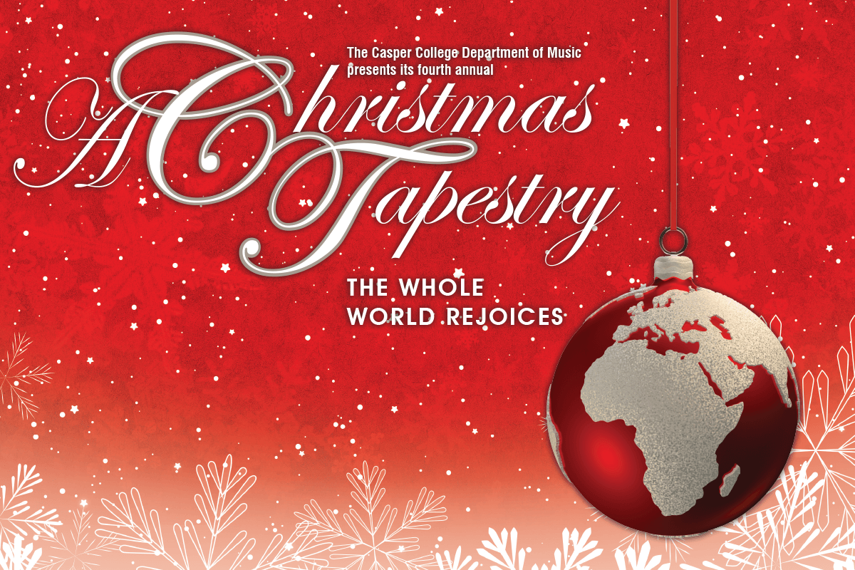The Fourth Annual Casper College Christmas Tapestry concert. The concert will be performed on Sunday, Dec. 3 and Monday, Dec. 4.