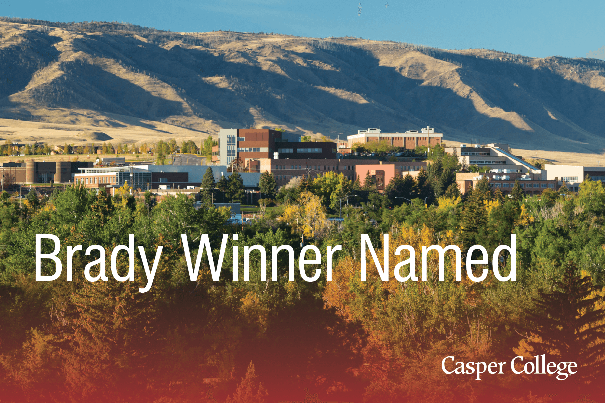 Photograph of the Casper College campus with the words "Brady Winner Named."