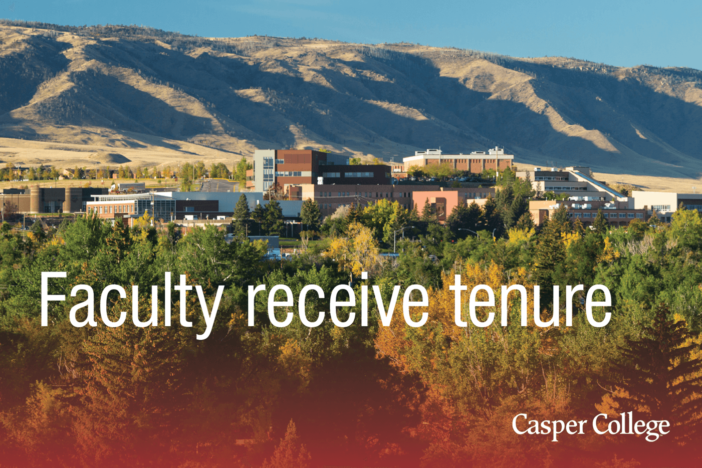 Photo of the Casper College campus with the words "Faculty receive tenure."
