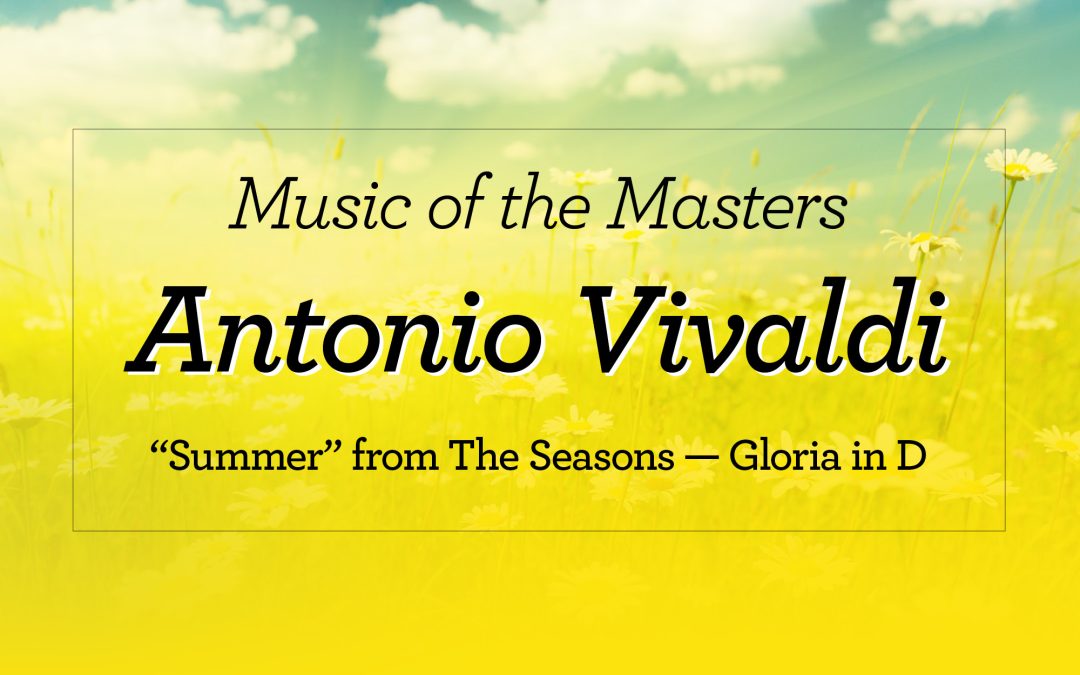 Music of the Masters to perform Vivaldi’s ‘Summer’