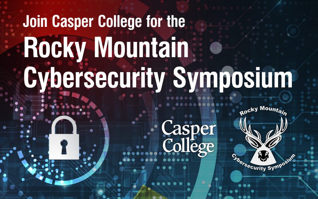 Casper College hosting Rocky Mountain Cybersecurity Symposium June 6-7