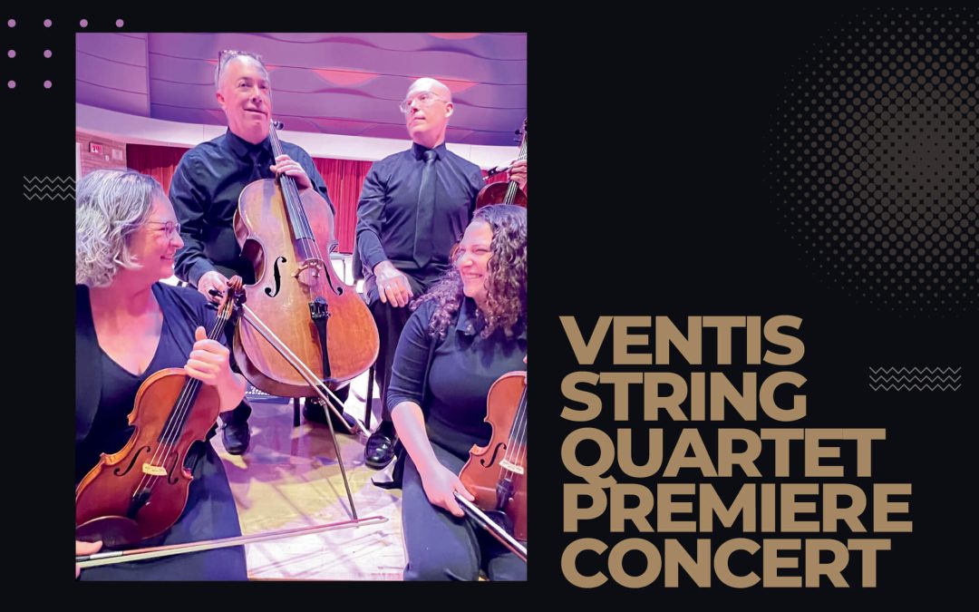 Ventis String Quartet Premiere Concert October 1