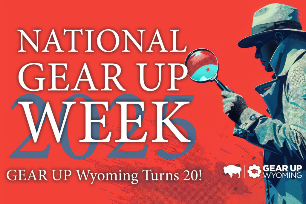 Illustration of detective holding a magnifying glass with the text "National GEAR UP Week."