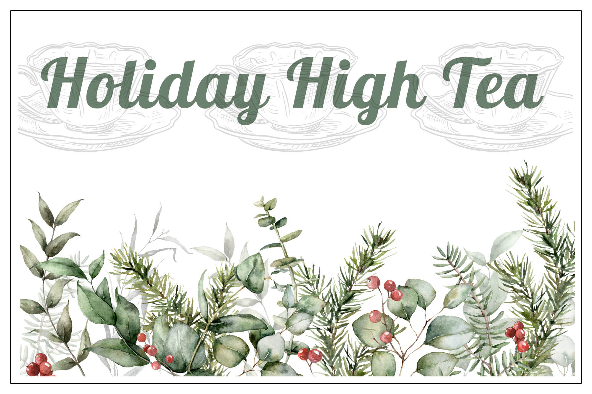 Image with drawing of holiday greenery and the words "Holiday High Tea" for a press release.