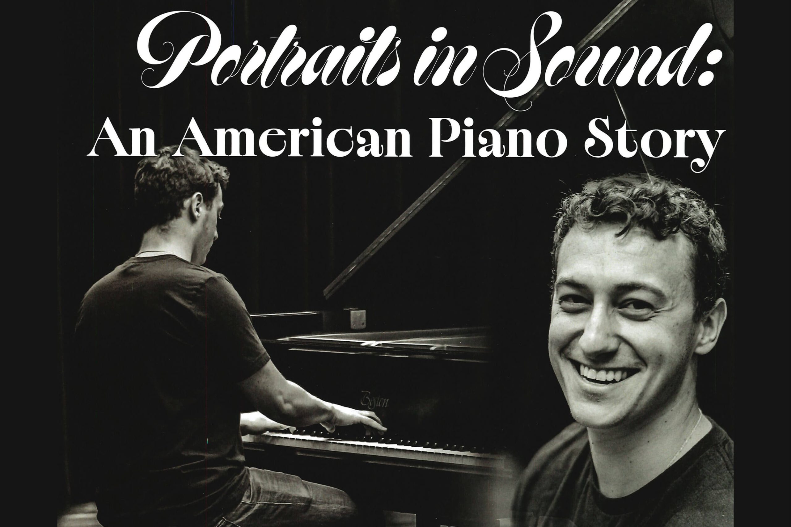 PortraitsInSound-AnAmericanPianoStoryImage A head shot of pianist Joseph Harkins along with a background shot of him playing the piano with the words "Portraits in Sound: An American Piano Story" image for a press release.