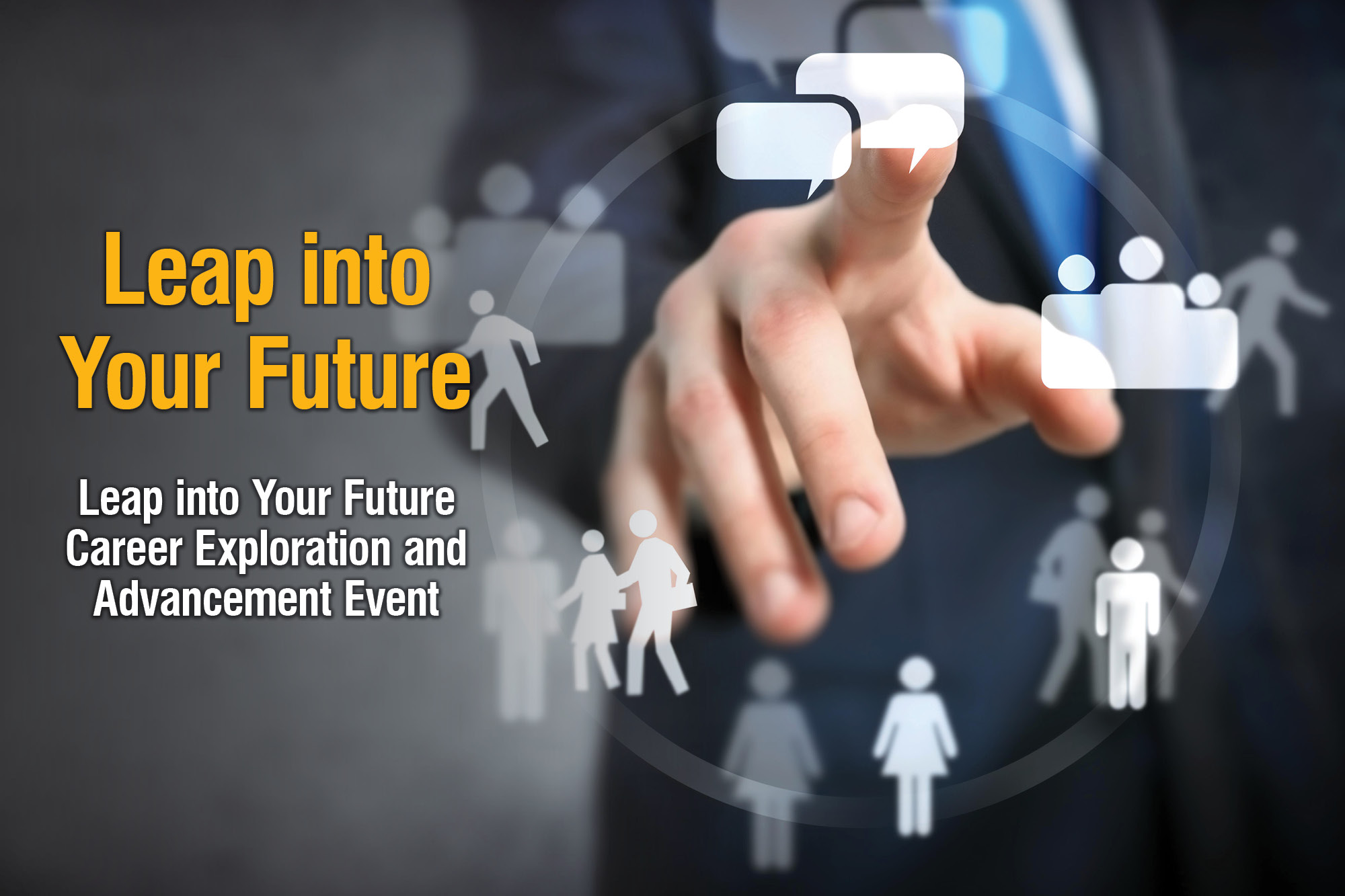 Image of a finger pointing to an image on a glass screen with the words "Leap into Your Future. Leap into Your Future Career Exploration and Advancement Event"