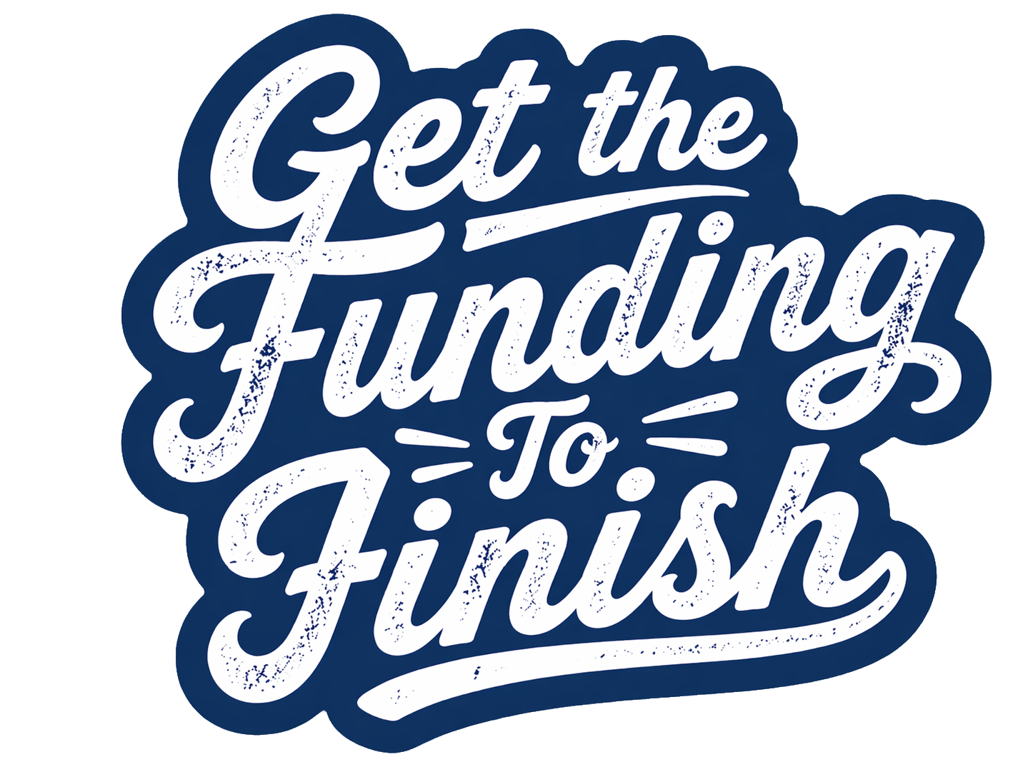 Get the Funding to Finish image.